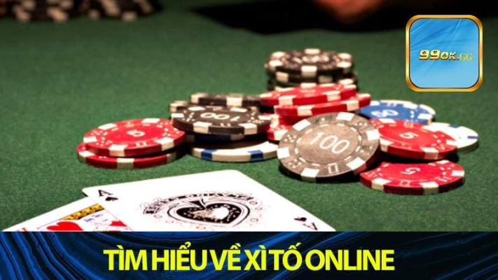 Tìm hiểu về Xì tố online