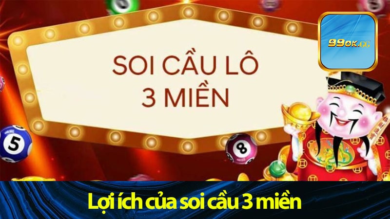 Lợi ích của soi cầu 3 miền