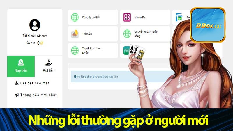 Nạp tiền 99ok – Những lỗi thường gặp ở người mới